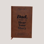 Dad, I Want to Hear Your Story Heirloom Edition