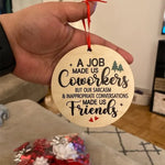 Funny Ornament--Job Made Us Coworkers Friends