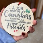 Funny Ornament--Job Made Us Coworkers Friends