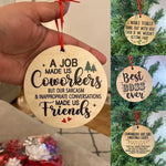 Funny Ornament--Job Made Us Coworkers Friends